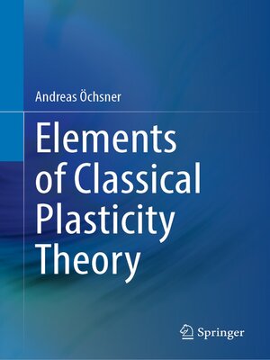 cover image of Elements of Classical Plasticity Theory